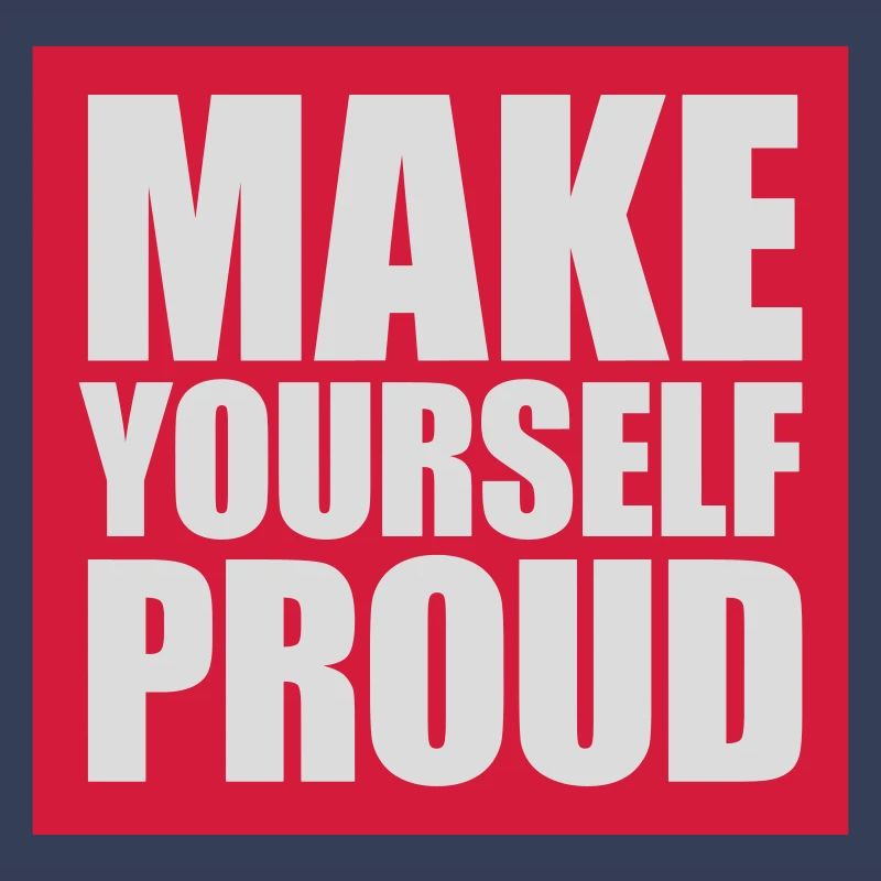 make yourself proud quote