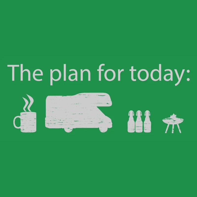 the plan for today CAMPING