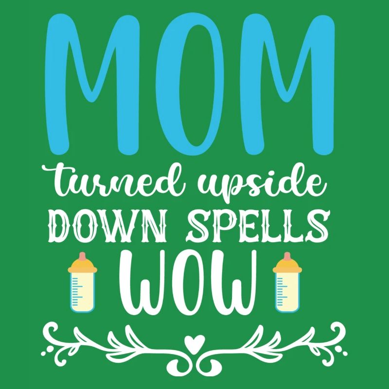 Mom turned upside down spells wow