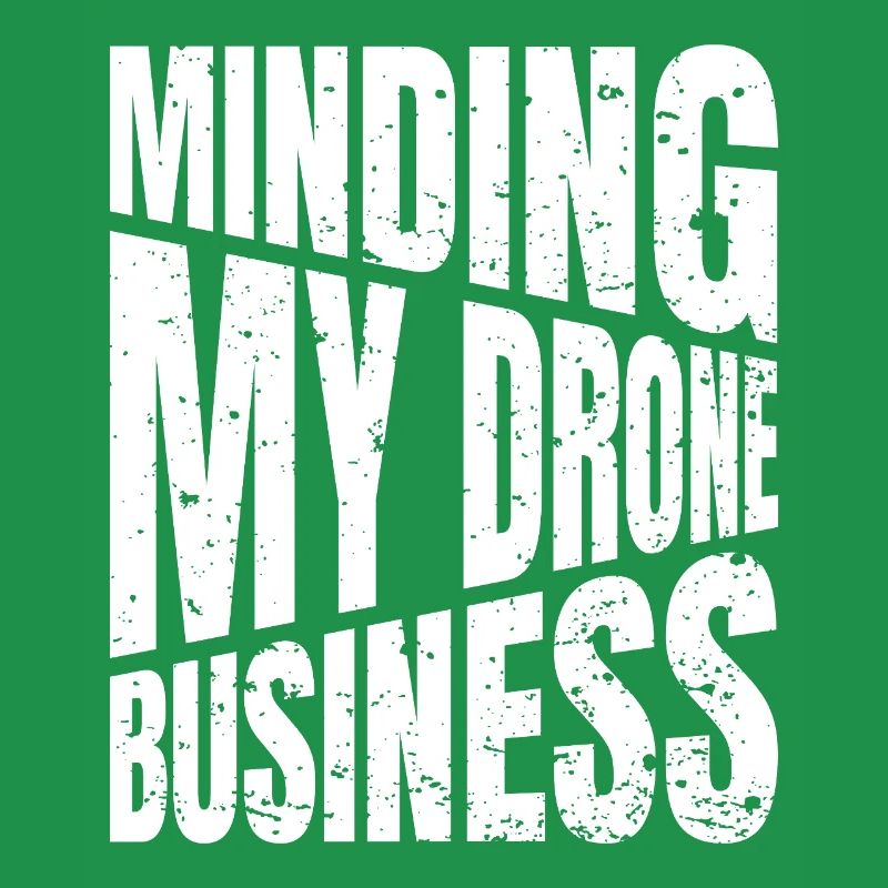Je m'occupe de mes affaires de drones Jeu de mots sur les drones