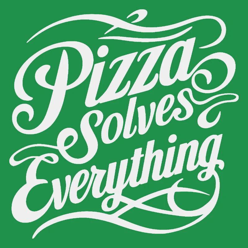 Pizza solves everything