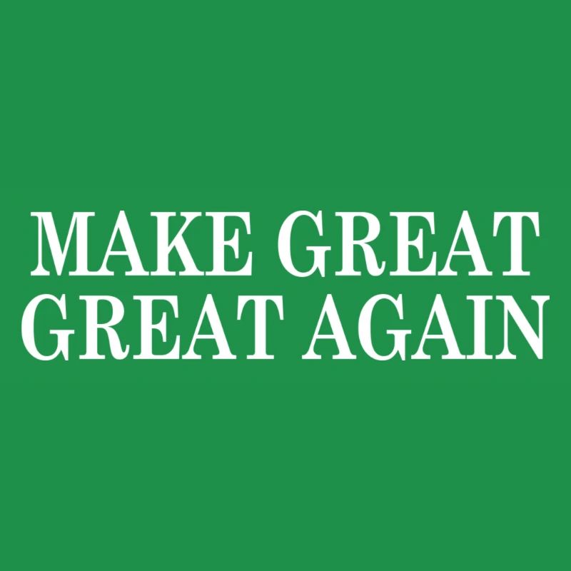 Make Great Great Again (America  Mock)
