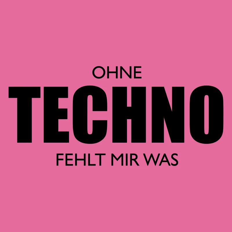 Ohne Techno fehlt dir was