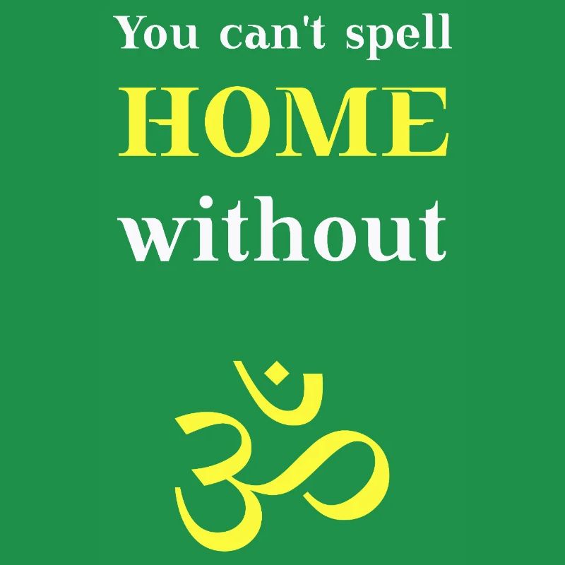 You can't spell home without OM Geschenkidee
