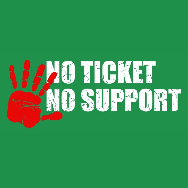 No Ticket No Support Informatik Admin