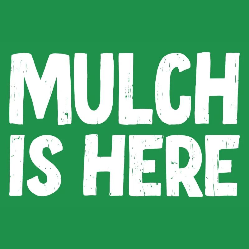 Mulch Is Here