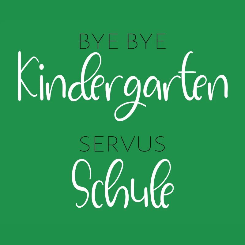 Bye Bye Kindergarten - Servus Schule - Einschulung