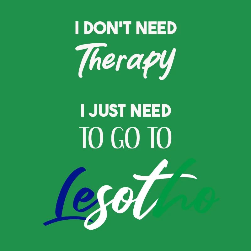 I don't need therapy Lesotho gift idea funny
