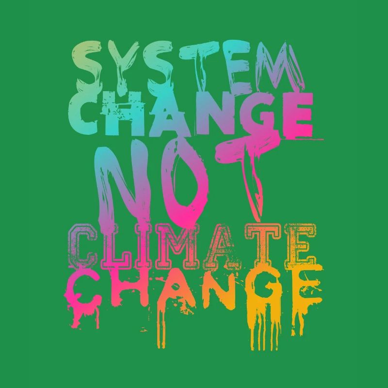 System Change - not Climate Change