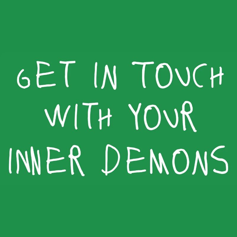 Get in touch with your inner demons Dämonen