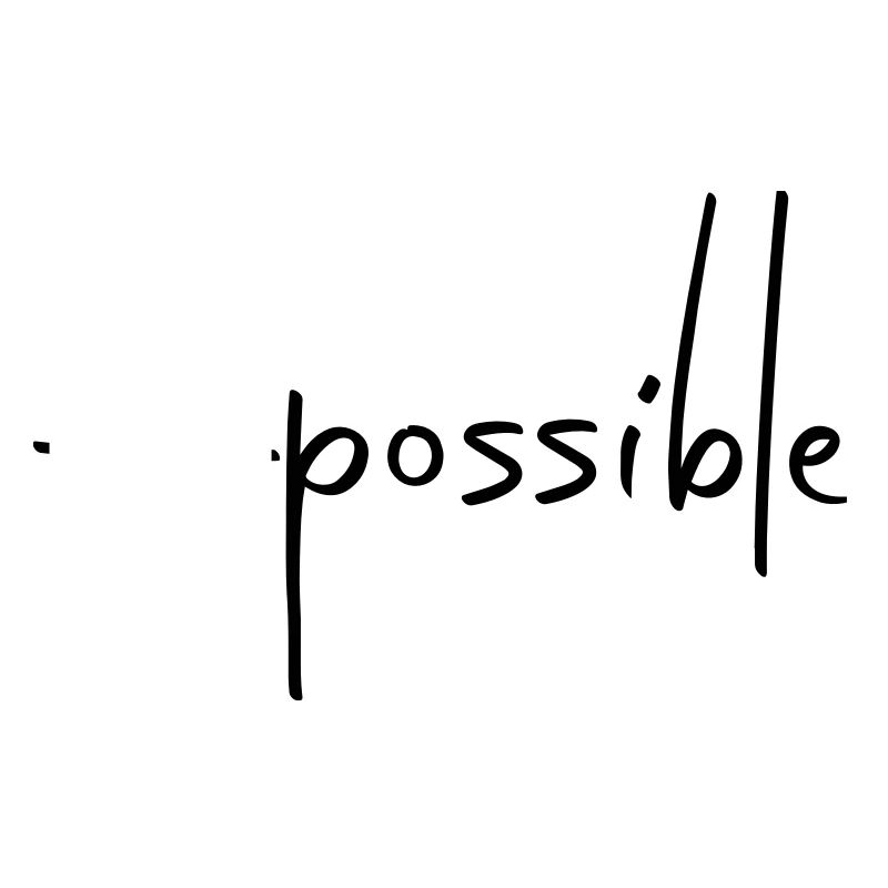 IMPOSSIBLE POSSIBLE