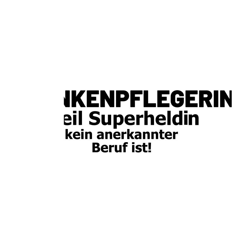 Krankenpflegerin Spruch Superheldin