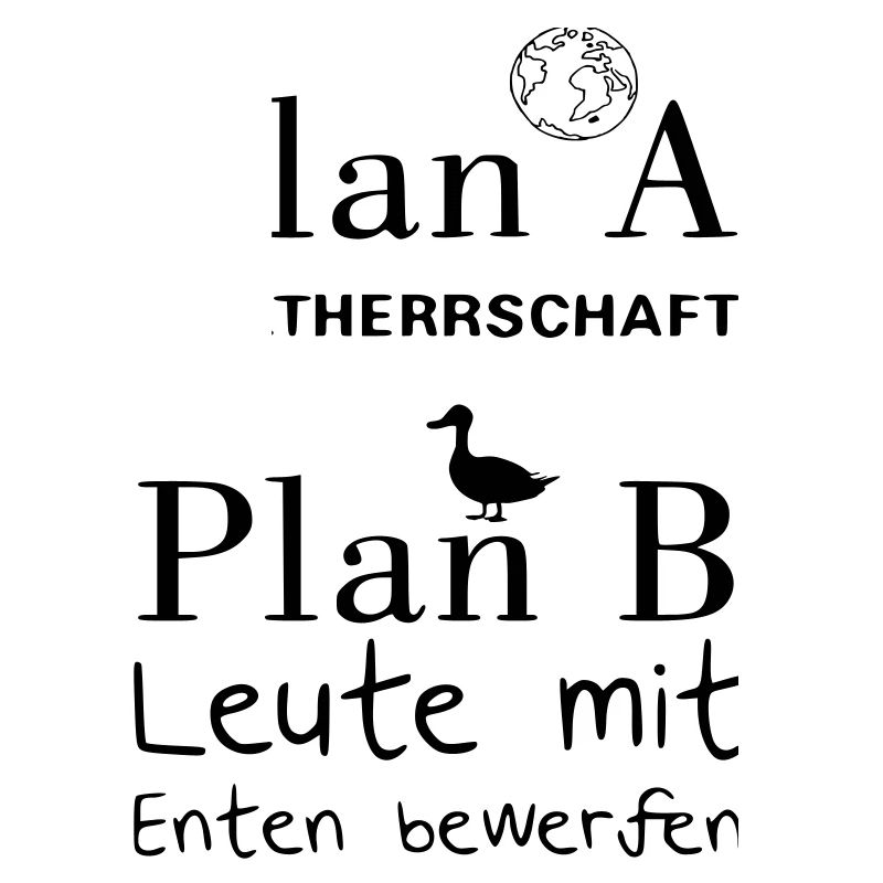 Plan A Weltherrschaft