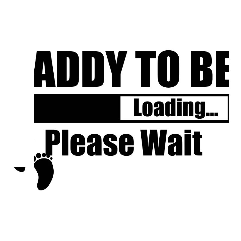 Daddy To Be Loading Please Wait