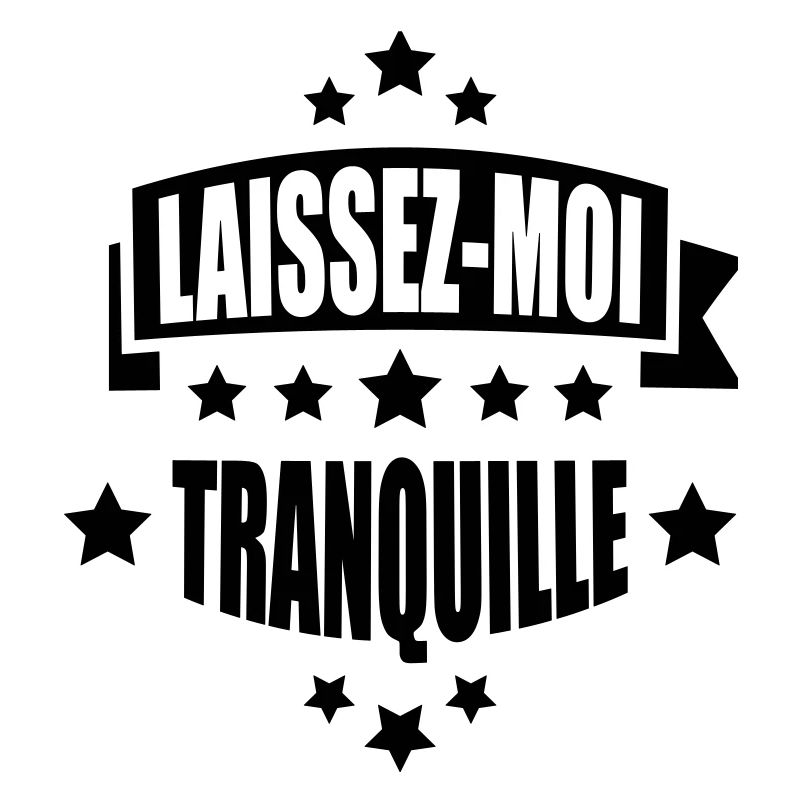 laissez-moi tranquille
