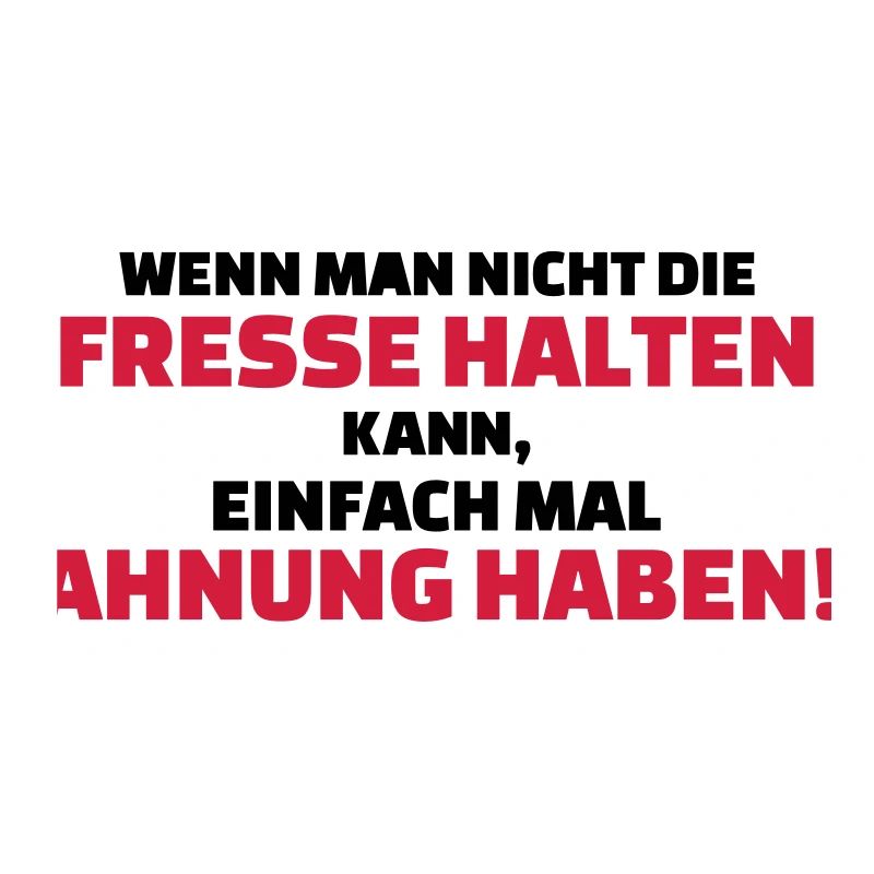 Fresse halten oder Ahnung haben