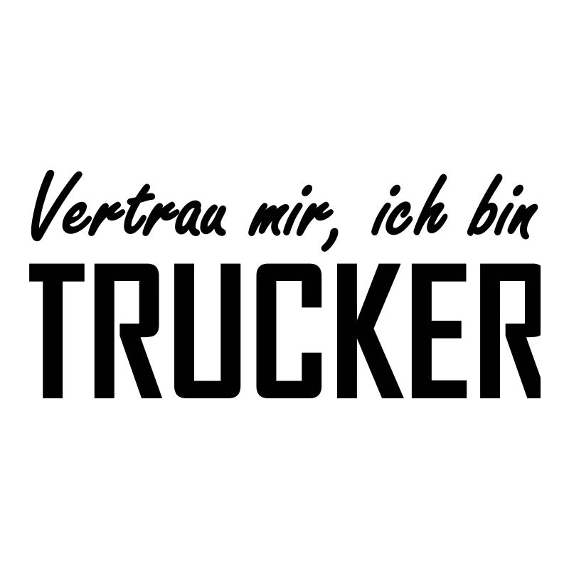 vertrau mir, ich bin trucker