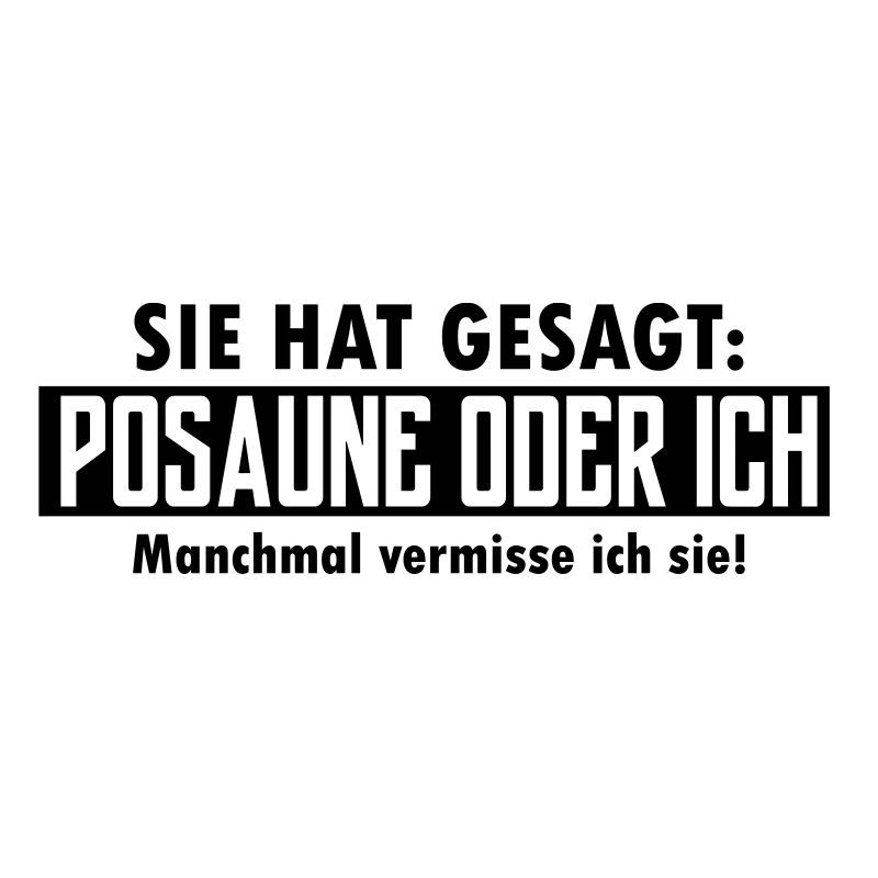 posaune oder ich