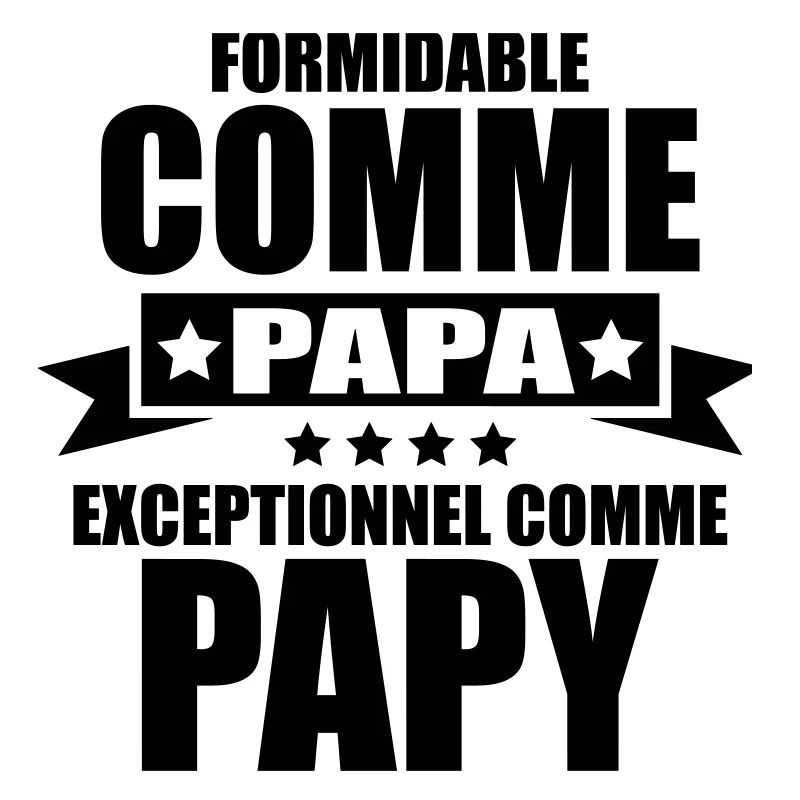 formidable comme papa exceptionnel comme papy