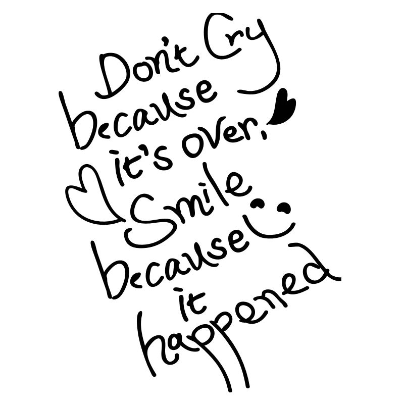 Don't cry because it's over