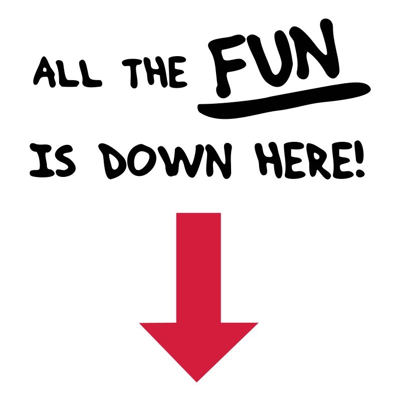 All the fun is down here!