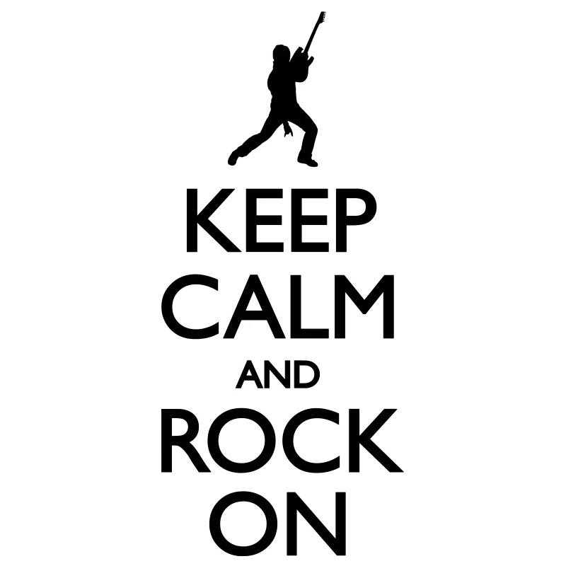 Keep calm and rock on