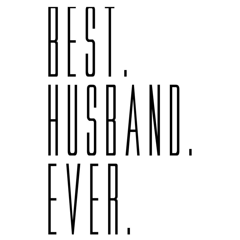 best husband ever ehemann husband text junggeselle