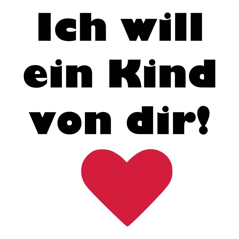 Ich will ein Kind von Dir