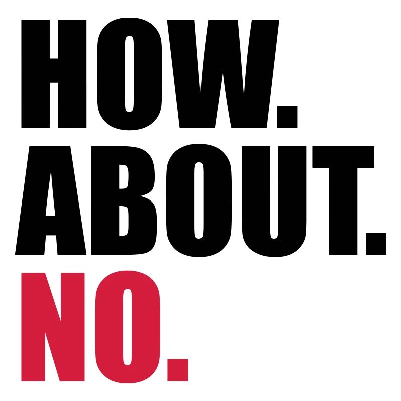 cool how about no saying funny how about n