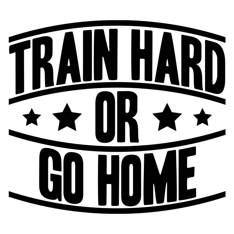 Train Hard Or Go Home Logo