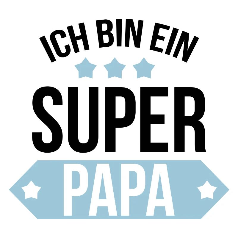 Ich bin ein Super Papa !