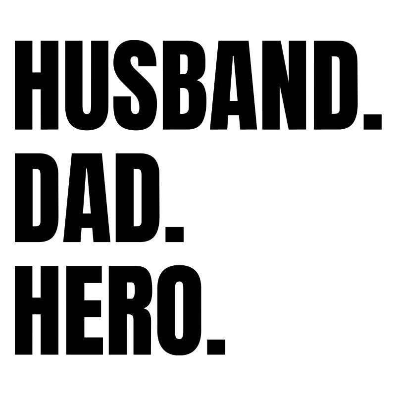 Husband Dad Hero