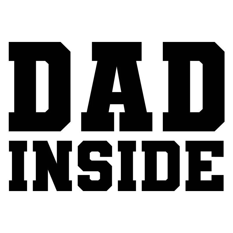Dad inside