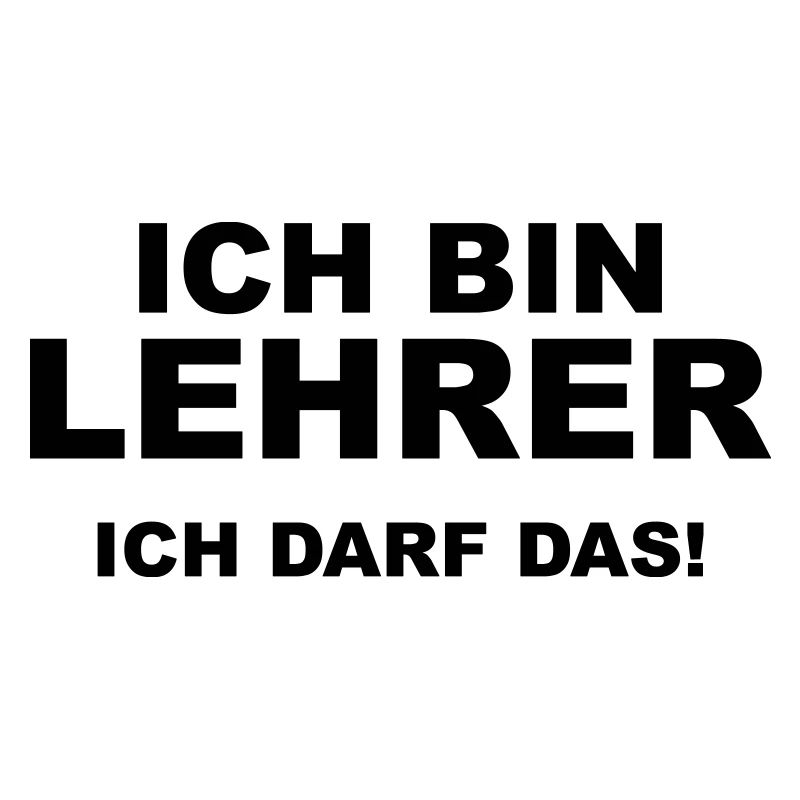 Ich bin Lehrer - Ich darf das!