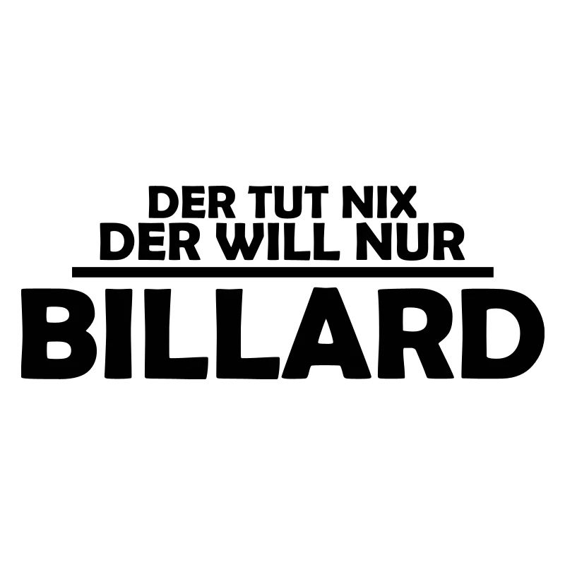 der tut nix der will nur billard