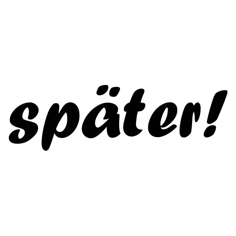 später!