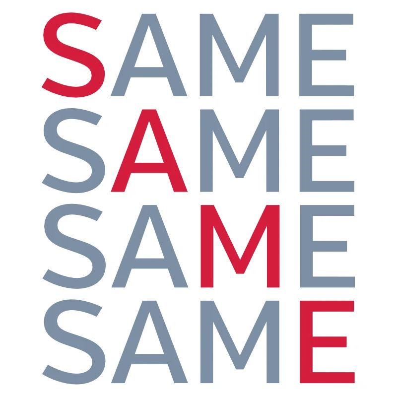 Same Same Same Same