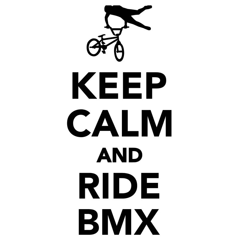 Keep calm and ride BMX