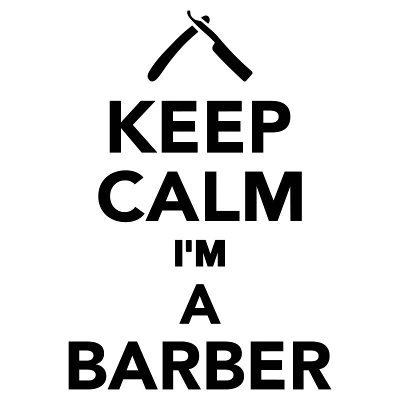 Keep calm I'm a Barber