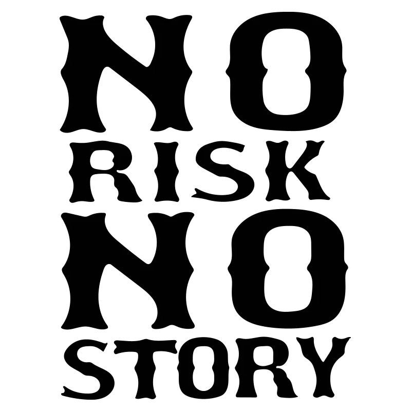 pas de risque pas d'histoire