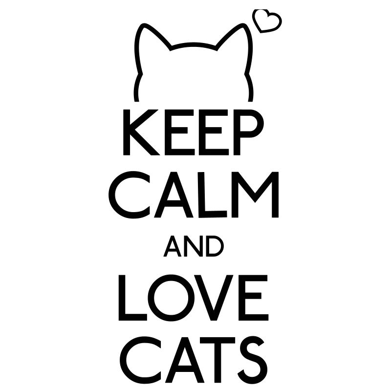 Keep Calm and love Cats