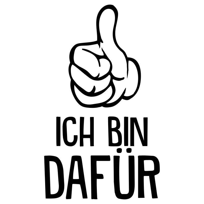 Ich bin dafür!