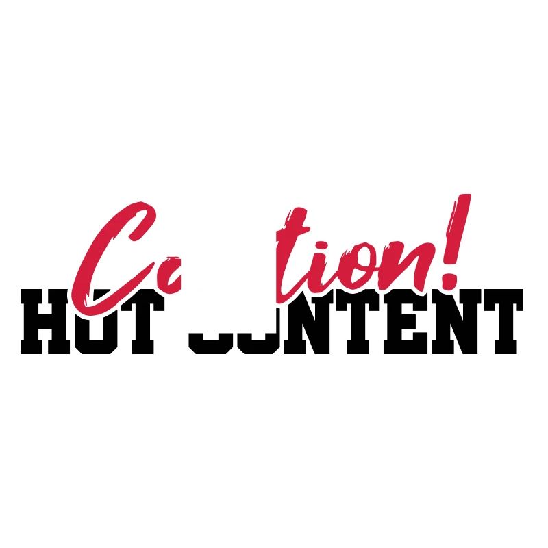 Caution Hot Content