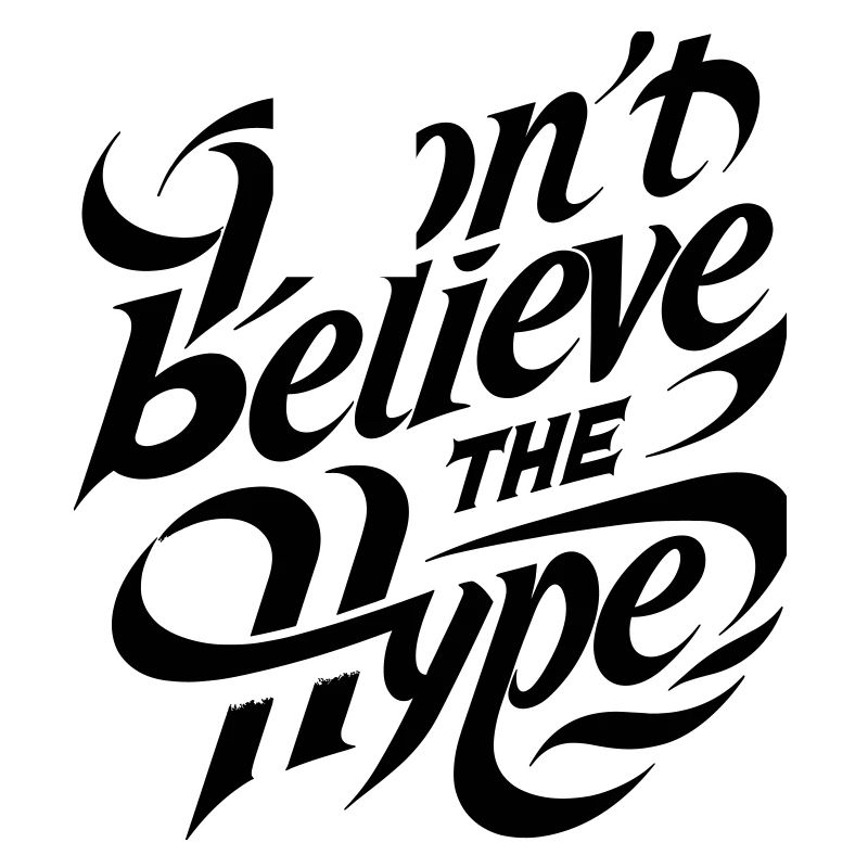 Don't believe the hypes! Modern calligraphy text