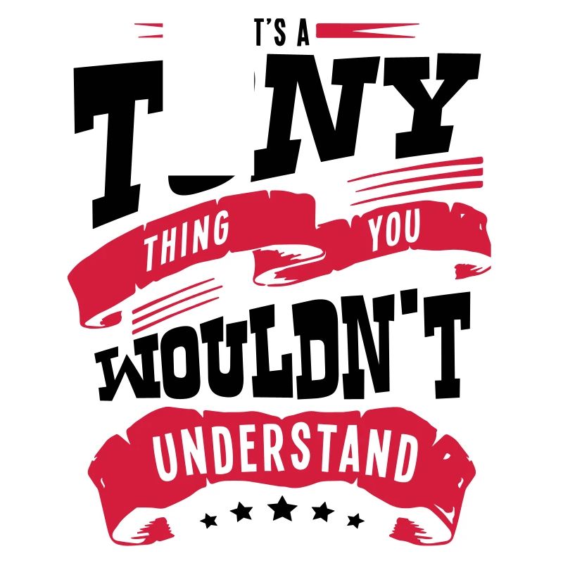 tony name thing you wouldnt understand
