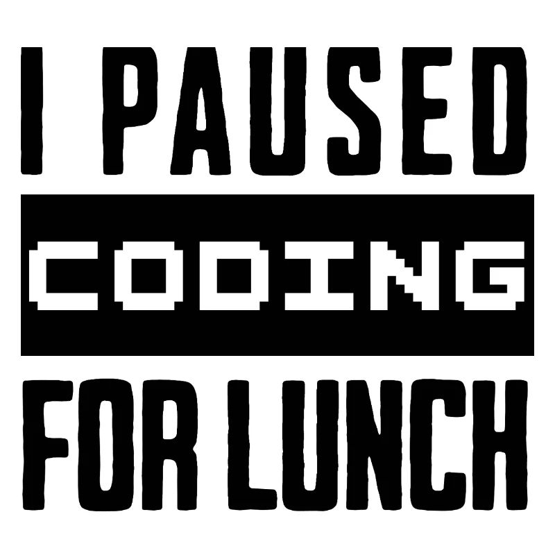 Nerd Coding , I Paused Coding for Lunch