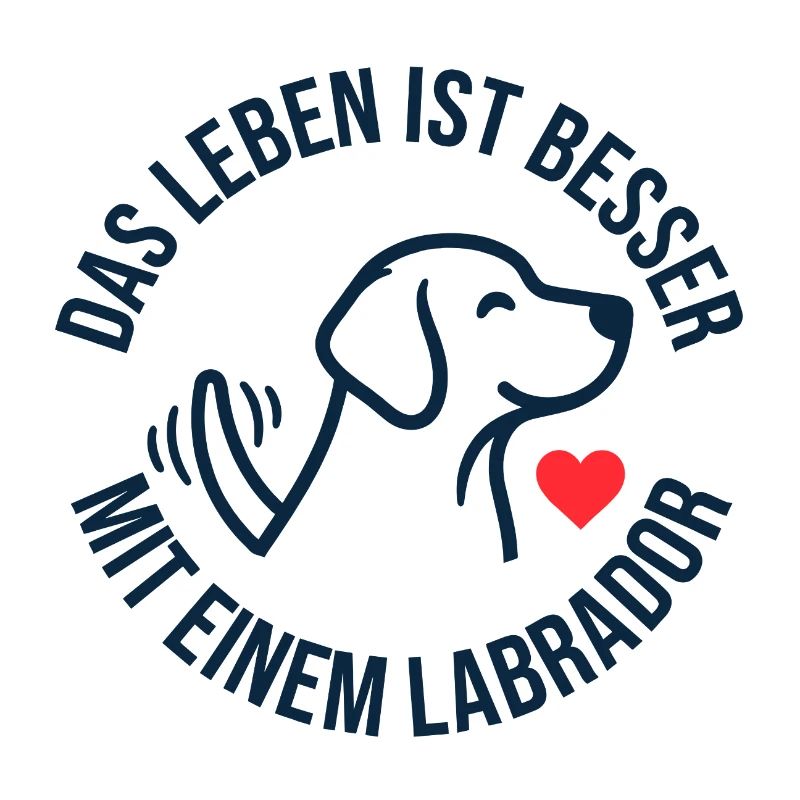 Das Leben ist besser mit einem Labrador