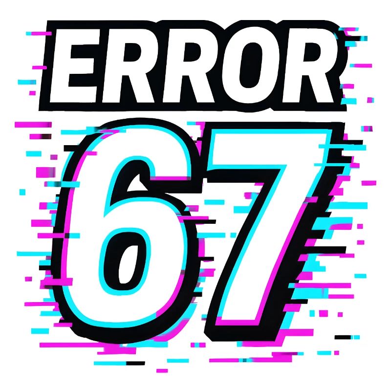 Idée de cadeau Error 67 Six Seven Glitch Cyber Meme