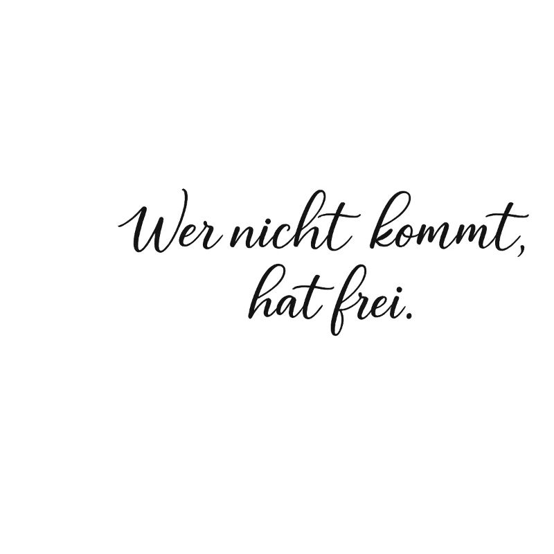 Wer nicht kommt, hat frei