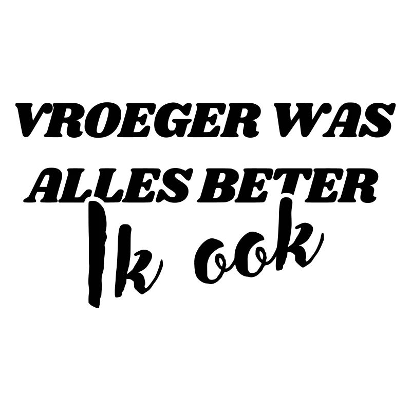 Everything used to be better, me too #